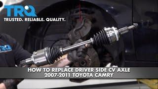 How To Replace Driver Side CV Axle Shaft 2007-2011 Toyota Camry