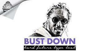 (Free DL) Future Type Beat 2022 - "BUST DOWN" | Hard Rap Instrumental 2022