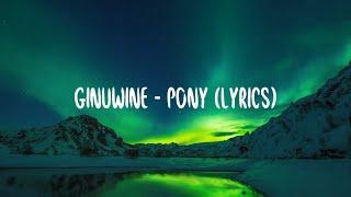 Ginuwine - Pony (lyrics)