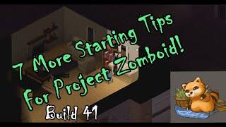 7 MORE Starting Tips You Should Know For Project Zomboid! (Build 41)