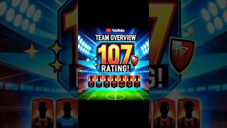 "Team Overview in FC Mobile: Total Rating 107 | Player Stats and Squad Breakdown!"