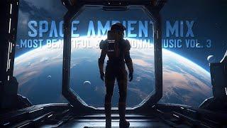 Space Ambient Mix | Most Beautiful & Emotional Music Vol. 3 | SG Music