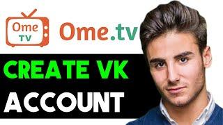 HOW TO CREATE VK ACCOUNT IN OME TV 2025 ! (FULL GUIDE)