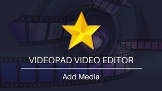 How to Add Media - VideoPad Video Editing Tutorial