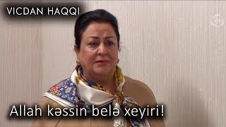 Allah kəssin belə xeyiri! (Vicdan haqqı 66-cı bölüm, fraqment)