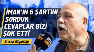 İman'ın 6 Şartını Sorduk Cevaplar Bizi Şok Etti! -  Sokak Röportajı