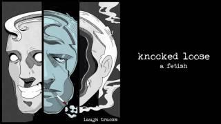 Knocked Loose "A Fetish"