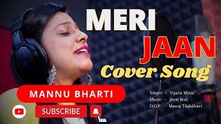 Meri Jaan - New Version Cover Song 2023 I  Mannu Bharti II #new #newsong #2023 #cover #love #latest