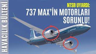 BOEING 737 MAX MOTORLARINDA SORUN NE? (HAVACILIK BÜLTENİ 307)
