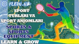 Sport Turlari va Sport Anjomlari. Ingliz va O'zbek tillarida. Sports and Sports Equipment.