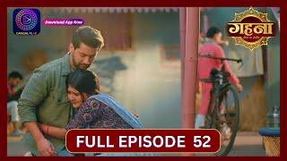 Gehna Zevar Ya Zanjeer | New Show | Full Episode 52 | 19 Sept 2024 | Dangal TV