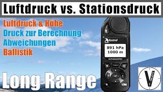 Luftdruck vs. Stationsdruck • Höhenabweichung • Druck zur Berechnung • Ballistik Long Range Shooting