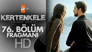 Kertenkele 'Yeniden Doğuş' 76. Bölüm Fragmanı - atv