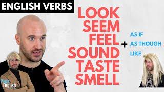 English VERBS of the SENSES! + As if / Like / As though