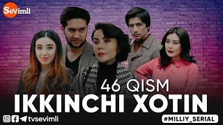 "IKKINCHI XOTIN" O'TKIR SYUJETLI, DRAMATIK MILLIY SERIAL 46-QISM