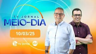 TV Jornal Meio-Dia, ao vivo, com Ciro Bezerra | 10.03.25