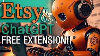 ChatGPT with Free Etsy Extension - How to Improve your Products and Sales on Etsy.