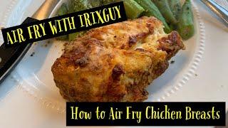 Air Fry with IrixGuy - How to Air Fry Chicken Breasts