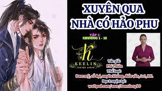 [FULL] Tập 1 - XUYÊN QUA NHÀ CÓ HẢO PHU (Chương 1-15) - Phi Thiên - Đam mỹ xuyên không Audio