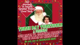 Day 1 of the Santa versus Godzilla Project: Baby, Its Cold Outside, by Three Day Threshold & Friends