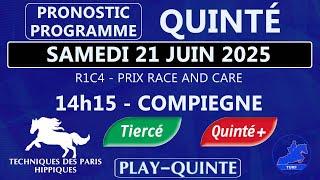 PROGRAMME ET PRONOSTIC QUINTÉ+ DU SAMEDI 21 JUIN 2025 | PRIX RACE AND CARE | PLAT | R1C4 | COMPIEGNE