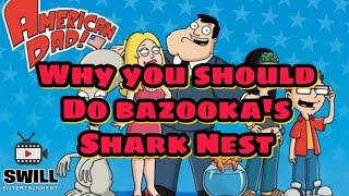 American Dad! Apocalypse Soon | Why You SHOULD Do Bazooka's Sharks Nest