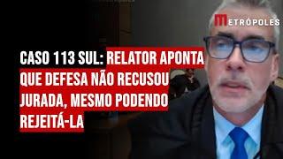 Caso 113 Sul: relator aponta que defesa não recusou jurada, mesmo podendo rejeitá-la