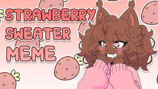 Strawberry Sweater | ANIMATION MEME