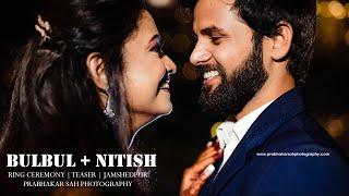 BULBUL + NITISH | RING CEREMONY | TEASER | PRABHAKAR SAH PHOTOGRAPHY