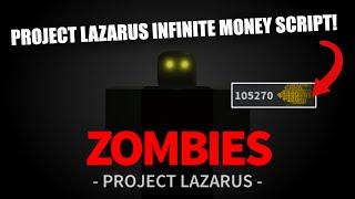 [NEW!] Project Lazarus Infinite Money and Kill All Zombies Script!