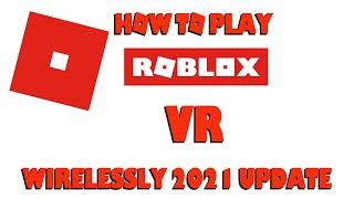 How to play Roblox VR With no cable ( Wireless )