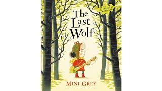  THE LAST WOLF - MINI GREY - STORY TIME READ ALOUD FOR KIDS - BOOKS FOR KS1 CHILDREN!