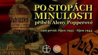 Po stopách minulosti: Příběh Aleny Popperové (část 1.) - full HD dokument