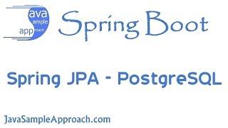 How to use Spring JPA with PostgreSQL | Spring Boot