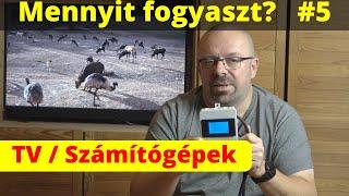 Mennyit fogyaszt? #5 - TV/Számítógépek