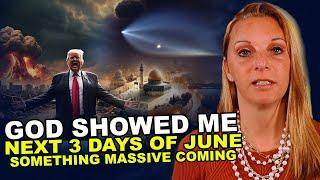 God Showed Me " Next 3 Days of June" Julie Green Prophetic Word | Prepare for Unexpected