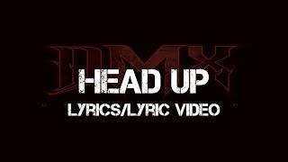 DMX - Head Up (Lyrics/Lyric Video)