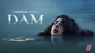 DAM | Official Trailer | Psychological Thriller | Showmax Original