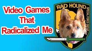 Video Games That Radicalized Me - Radical Reviewer