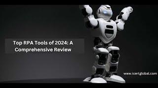 Top RPA Tools of 2024: A Comprehensive Review | iCert Global