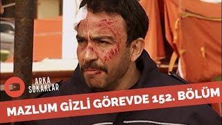 Mazlum Gizli Görevde 152. Bölüm