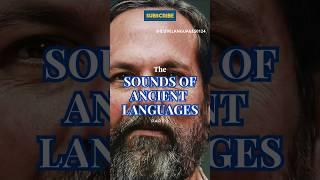 SOUND OF ANCIENT LANGUAGES PART 2 #ancientlanguages #ancientegyptians #ancientgreek #sumerians