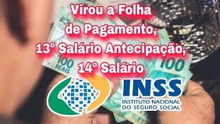 INSS: Virou a Folha de Pagamento, 13º Salário Antecipação, 14º Salário do INSS