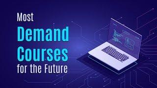 Most Demand Courses for the Future | High Paying Jobs for the Future | Great Career for the Future