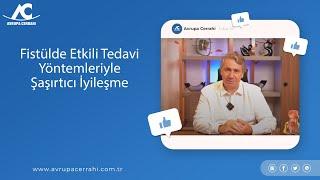 Fistülde Etkili Tedavi Yöntemleri Nelerdir?  Avrupa Cerrahi #proktolojimerkezi