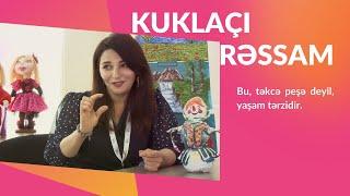 Mütəxəssis ol: Kuklaçı rəssam - Səadət Abdullayeva