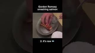 Gordon Ramsey smashing Salmon
