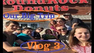 Our Big Trip (Vlog 3)