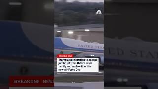 Trump admin. to accept jumbo jet from Qatar’s royal family and replace it as the new Air Force One