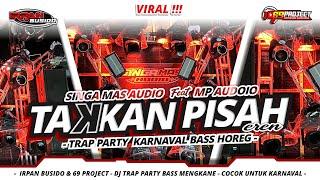 DJ TAKKAN PISAH - SINGAMAS AUDIO FEAT MP AUDIO | IRPAN BUSIDO & 69 PROJECT